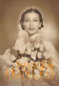 Shanghai Princess : Her Survival with Pride & Dignity