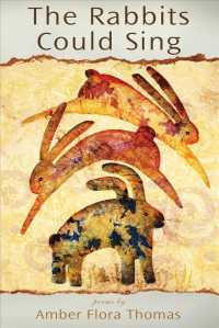 The Rabbits Could Sing : Poems (The Alaska Literary Series)