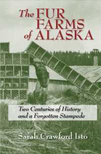 The Fur Farms of Alaska : Two Centuries of History and a Forgotten Stampede