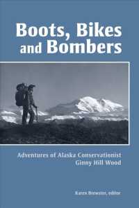 Boots, Bikes, and Bombers : Adventures of Alaska Conservationist Ginny Hill Wood