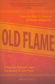 Old Flame: from the First 10 Years of 32 Poems Magazine