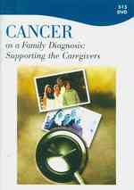 Cancer as a Family Diagnosis : Supporting the Caregivers: Complete Series （1 DVD/CDR）