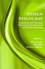 Design Discourse: Composing and Revising Programs in Professional and Technical Writing (Perspectives on Writing")