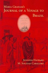 Maria Graham's Journal of a Voyage to Brazil (Writing Travel")