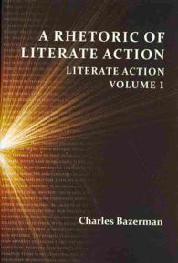 A Rhetoric of Literate Action: Literate Action, Volume 1 (Perspectives on Writing")