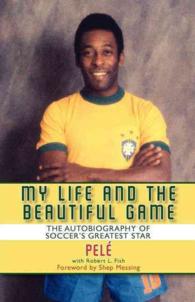 My Life and the Beautiful Game : The Autobiography of Pele