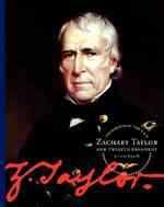Zachary Taylor : Our Twelfth President (Presidents of the U.S.A.)