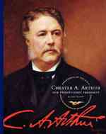 Chester A. Arthur : Our Twenty-First President (Presidents of the U.S.A.)