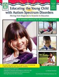 Educating the Young Child with Autism Spectrum Disorders : Moving from Diagnosis to Inclusion to Education
