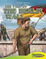 Fall of the Berlin Wall (Graphic History)