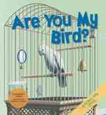 Are You My Bird? (Are You My Pet?)