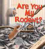 Are You My Rodent? (Are You My Pet?)
