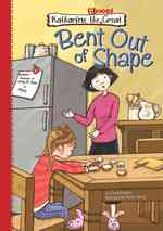 Book 4: Bent Out of Shape (Katherine the Almost Great)