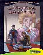 Adventure of Abbey Grange : The Adventure of Abbey Grange (The Graphic Novel Adventures of Sherlock Holmes)