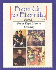 From Ur to Eternity : From Expulsion to Eternity, the Historical Adventures of the Jewish People