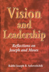 Vision and Leadership : Reflections on Joseph and Moses (Meotzar Horav)