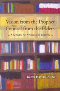 Vision from the Prophet and Counsel from the Elders : A Survey of Nevi'im and Ketuvim