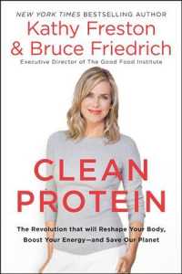 Clean Protein : The Revolution That Will Reshape Your Body, Boost Your Energy? and Save Our Planet （Reprint）