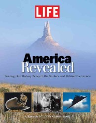 America Revealed : Tracing Our History Beneath the Surface and Behind the Scenes