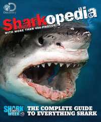 Discovery Channel Sharkopedia : The Complete Guide to Everything Shark