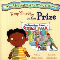 Keep Your Eye on the Prize (The Adventures of Everyday Geniuses)