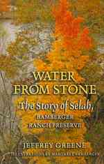 Water from Stone : The Story of Selah， Bamberger Ranch Preserve (Louise Lindsey Merrick Natural Environment Series)