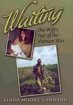 Waiting : One Wife's Year of the Vietnam War (Williams-ford Texas A&m University Military History Series)