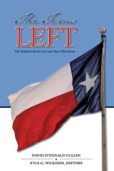 The Texas Left : The Radical Roots of Lone Star Liberalism