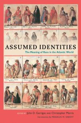 Assumed Identities : The Meanings of Race in the Atlantic World (Walter Prescott Webb Memorial Lectures, published for the University of Texas at)