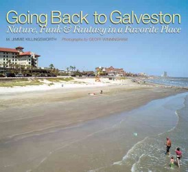 Going Back to Galveston : Nature, Funk, and Fantasy in a Favorite Place
