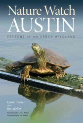 Nature Watch Austin : Guide to the Seasons in an Urban Wildland