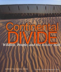 Continental Divide : Wildlife, People, and the Border Wall
