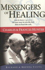 Messengers of Healing : An Easy Way to Win the Lost. How to Heal the Sick. ; from the Hunters' Exdperiences