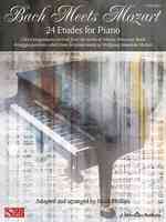 Bach Meets Mozart : 24 Etudes for Piano