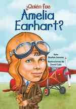 Quin fue Amela Earhart?/ Who Was Amelia Earhart? (Quien Fue...? / Who Was...?) （TRA）