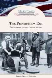 The Prohibition Era : Temperance in the United States (Milestones in American History)