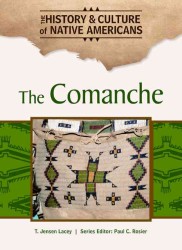 The Comanche (The History and Culture of Native Americans)