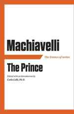 The Essence of Machiavelli : The Prince
