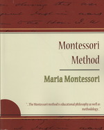 Montessori Method - Maria Montessori