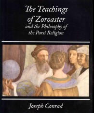 Teachings of Zoroaster and the Philosophy of the Parsi Religion - Kapadia -- Paperback / softback