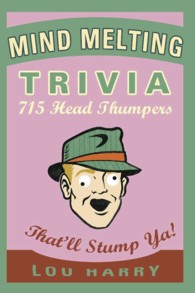 Mind Melting Trivia : 715 Head Thumpers That'll Stump Ya!