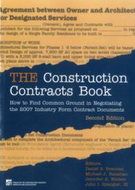 The Construction Contracts Book : How to Find Common Ground in Negotiating the 2007 Industry from Contract Documents （2 PAP/CDR）