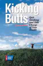 Kicking Butts : Quit Smoking and Take Charge of Your Health （2ND）