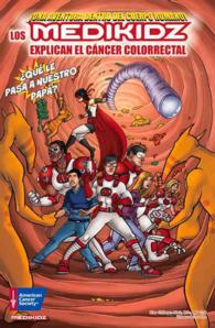 Qu le pasa a nuestro pap? / What happens to our dad? : Los Medikidz Explican El Cncer Colorrectal / Medikidz Explain the Colorectal Cancer (Medikidz E