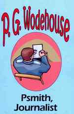 Psmith, Journalist - from the Manor Wodehouse Collection, a selection from the early works of P. G. Wodehouse -- Paperback / softback