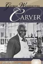 George Washington Carver : Agricultural Innovator (Essential Lives)