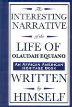 The Interesting Narrative of the Life of Olaudah Equiano: Written by Himself (an African American Heritage Book)