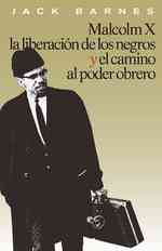Malcolm X, la Liberación de los Negros y el Camino al Poder Obrero