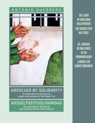 Absolved by Solidarity / Absueltos por La Solidaridad : 16 Watercolors for 16 Years of Unjust Imprisonment of the Cuban Five / 16 Acuarelas por 16 Anos de Injusta Prision de los Cinco Cubanos