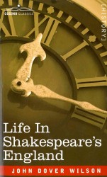 Life in Shakespeare's England : A Book of Elizabethan Prose